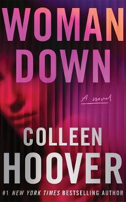 Woman Down: A Novel - Colleen Hoover - cover