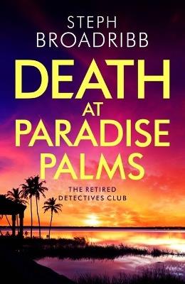 Death at Paradise Palms - Steph Broadribb - cover