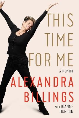This Time for Me: A Memoir - Alexandra Billings - cover