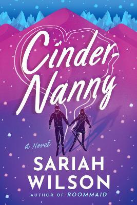 Cinder-Nanny: A Novel - Sariah Wilson - cover
