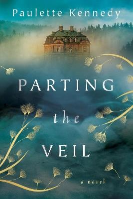 Parting the Veil: A Novel - Paulette Kennedy - cover