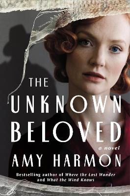 The Unknown Beloved: A Novel - Amy Harmon - cover