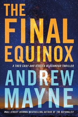 The Final Equinox: A Theo Cray and Jessica Blackwood Thriller - Andrew Mayne - cover