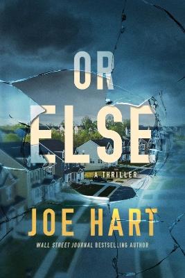 Or Else: A Thriller - Joe Hart - cover