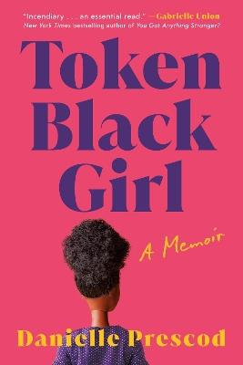Token Black Girl: A Memoir - Danielle Prescod - cover