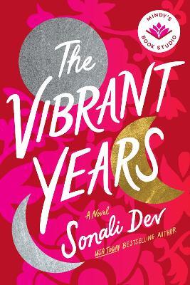 The Vibrant Years: A Novel - Sonali Dev - cover