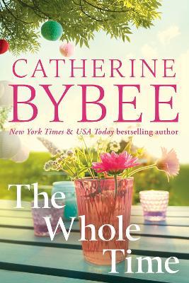 The Whole Time - Catherine Bybee - cover