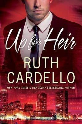 Up for Heir - Ruth Cardello - cover