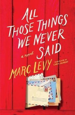 All Those Things We Never Said - Marc Levy - cover