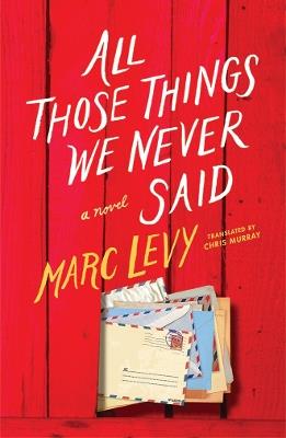 All Those Things We Never Said (UK Edition) - Marc Levy - cover
