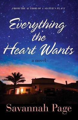 Everything the Heart Wants: A Novel - Savannah Page - cover