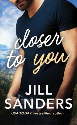 Closer to You - Jill Sanders - cover