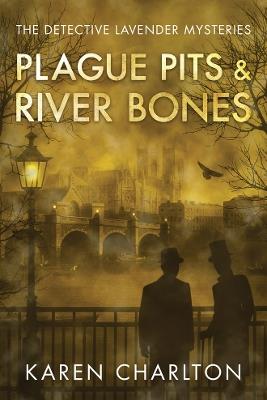 Plague Pits & River Bones - Karen Charlton - cover
