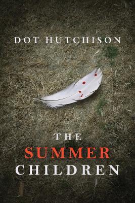 The Summer Children - Dot Hutchison - cover