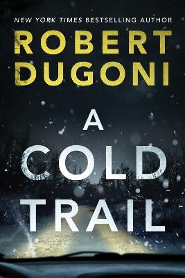 A Cold Trail - Robert Dugoni - cover