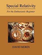 Special Relativity: For the Enthusiastic Beginner