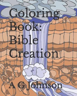 Coloring Book: Bible Creation - A G Johnson - cover