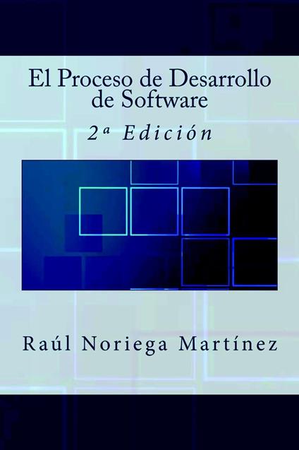 El Proceso de Desarrollo de Software: 2ª Edición