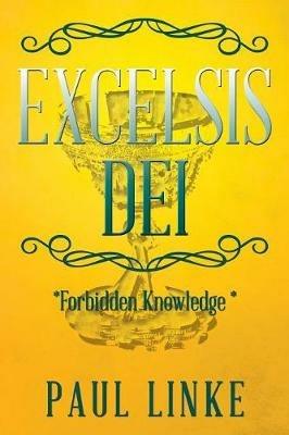 Excelsis Dei: *Forbidden Knowledge * - Paul Linke - cover