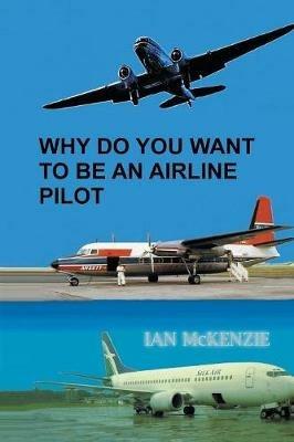 Why Do You Want to Be an Airline Pilot - Ian McKenzie - cover