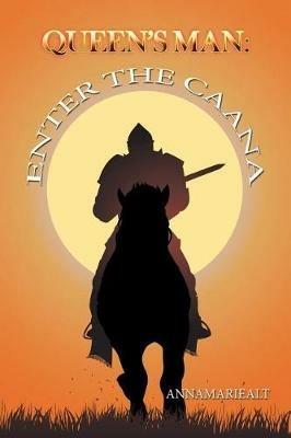 Queen's Man: Enter the Caana - Annamariealt - cover