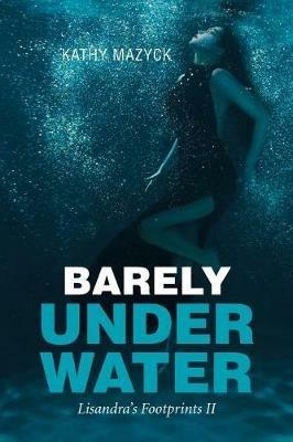 Barely Under Water: Lisandra's Footprints II - Kathy Mazyck - cover