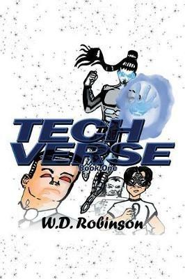 Tech Verse: Book One - W D Robinson - cover