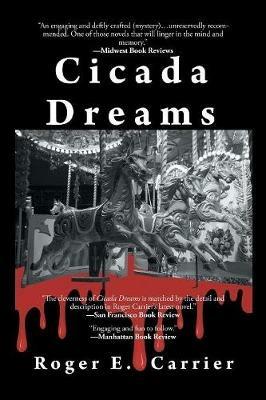 Cicada Dreams - Roger E Carrier - cover