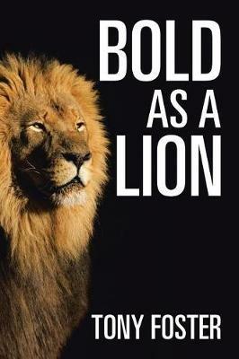 Bold As A Lion - Tony Foster - cover