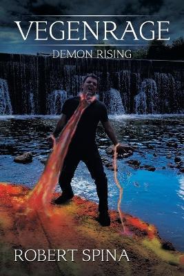 Vegenrage: Demon Rising - Robert Spina - cover