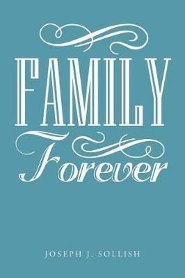 Family Forever - Joseph J Sollish - cover