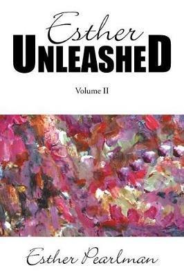 Esther Unleashed: Volume II - Esther Pearlman - cover