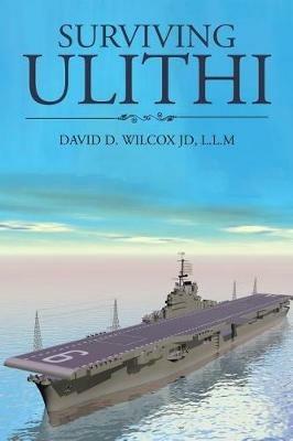 Surviving Ulithi - L L M David D Wilcox Jd - cover