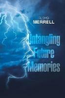 Untangling Future Memories - Floyd Merrell - cover
