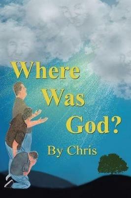 Where was God? - Chris - cover