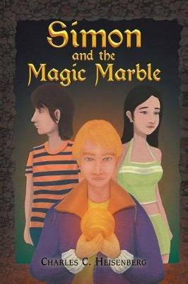 Simon and the Magic Marble - Charles C Heisenberg - cover