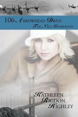 106 Arrowhead Drive: The Next Generation - Kathleen Rigdon Highley - cover