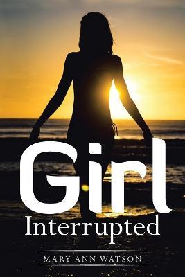 Girl Interrupted - Mary Ann Watson - cover