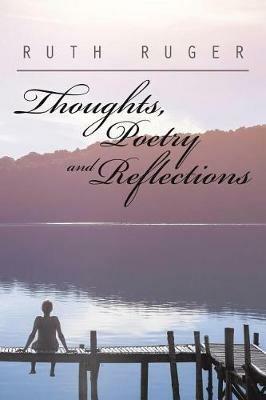 Thoughts, Poetry and Reflections - Ruth Ruger - cover