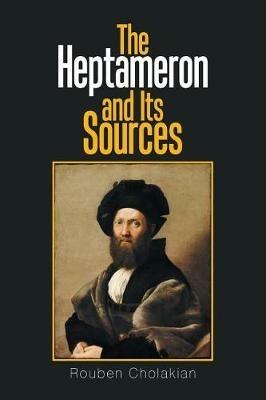 The Heptameron and Its Sources - Rouben Cholakian - cover