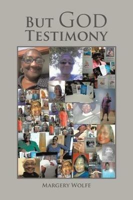 But God Testimony - Margery Wolfe - cover