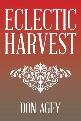 Eclectic Harvest - Don Agey - cover