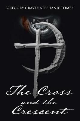The Cross and the Crescent: Nikoli Fenchetti - Gregory Graves,Stephanie Tombs - cover