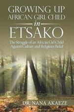 Growing Up African Girl Child in Etsako: The Struggle of an African Girl Child Against Culture and Religious Belief