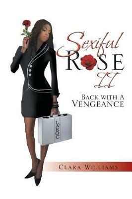 Sexiful Rose II: Back with a Vengeance - Clara Williams - cover