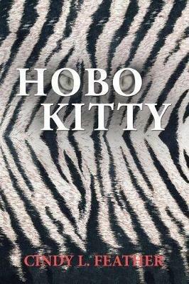 Hobo Kitty - Cindy L Feather - cover