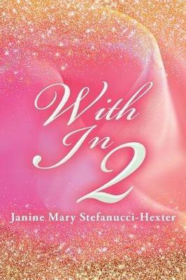 With In 2 - Janine Mary Stefanucci-Hexter - cover
