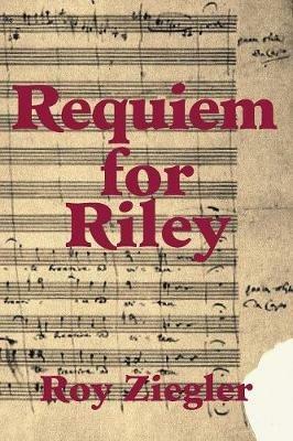 Requiem for Riley - Roy Ziegler - cover