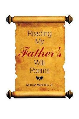 Reading My Father'S Will Poems - Andrew Marshall - cover