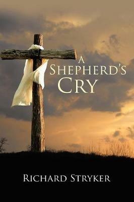A Shepherd's Cry - Richard Stryker - cover